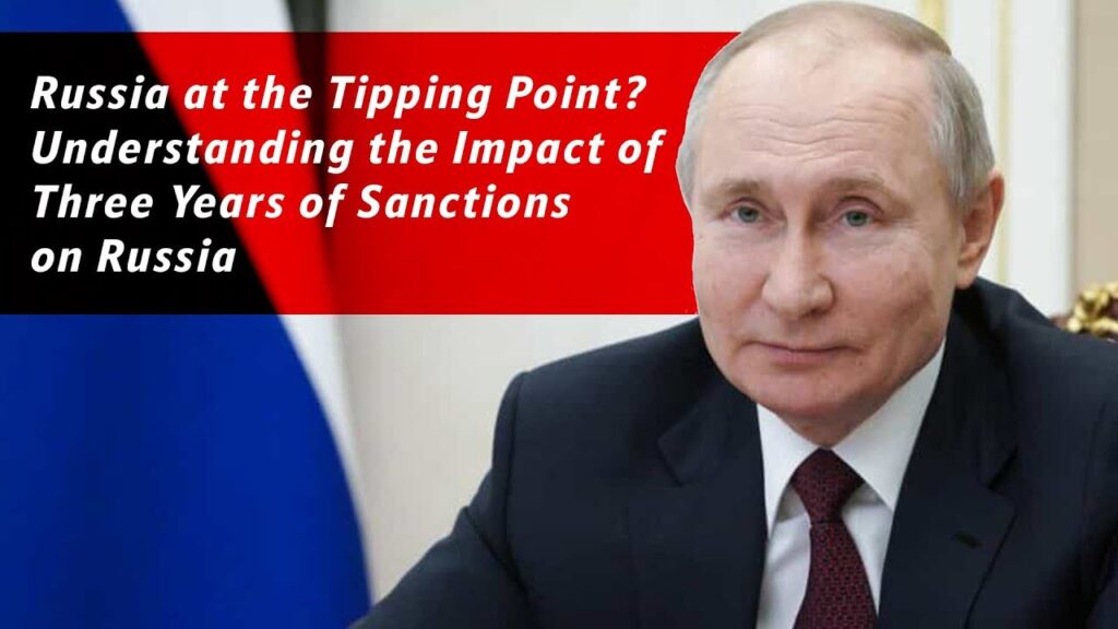 Russia at the Tipping Point? Understanding the Impact of Three Years of Sanctionson Russia